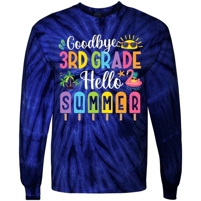 Goodbye 3rd Grade Hello Summer Popsicle Ice Last Day Tie-Dye Long Sleeve Shirt