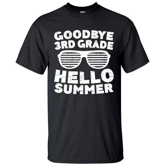 Goodbye 3rd Grade Hello Summer Third Grade Graduate Tall T-Shirt