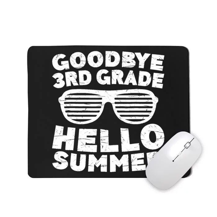 Goodbye 3rd Grade Hello Summer Third Grade Graduate Mousepad