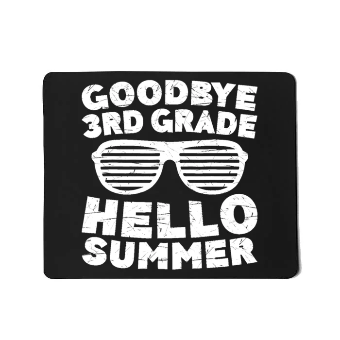 Goodbye 3rd Grade Hello Summer Third Grade Graduate Mousepad