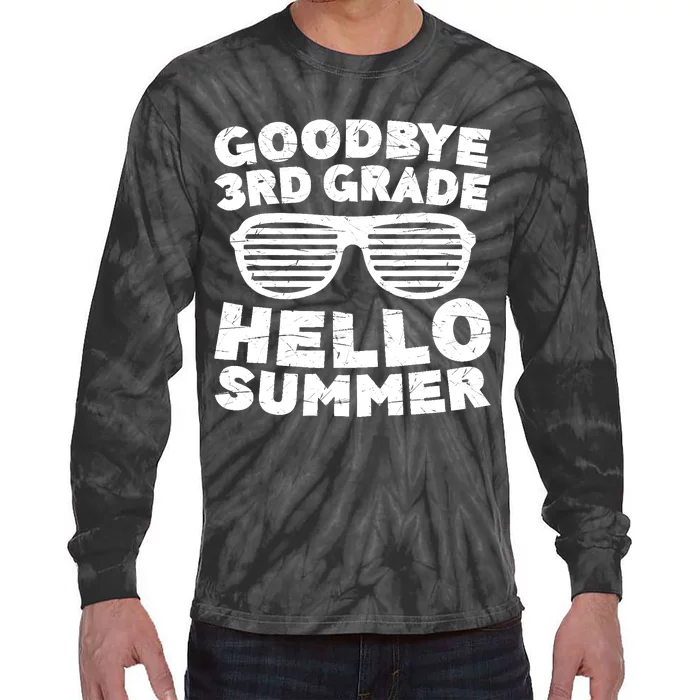 Goodbye 3rd Grade Hello Summer Third Grade Graduate Tie-Dye Long Sleeve Shirt