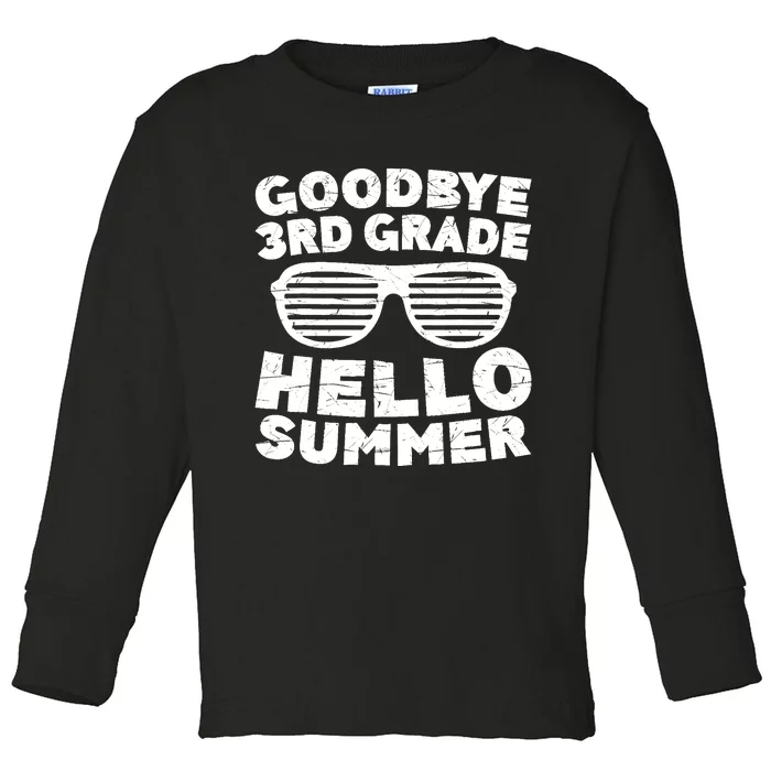 Goodbye 3rd Grade Hello Summer Third Grade Graduate Toddler Long Sleeve Shirt