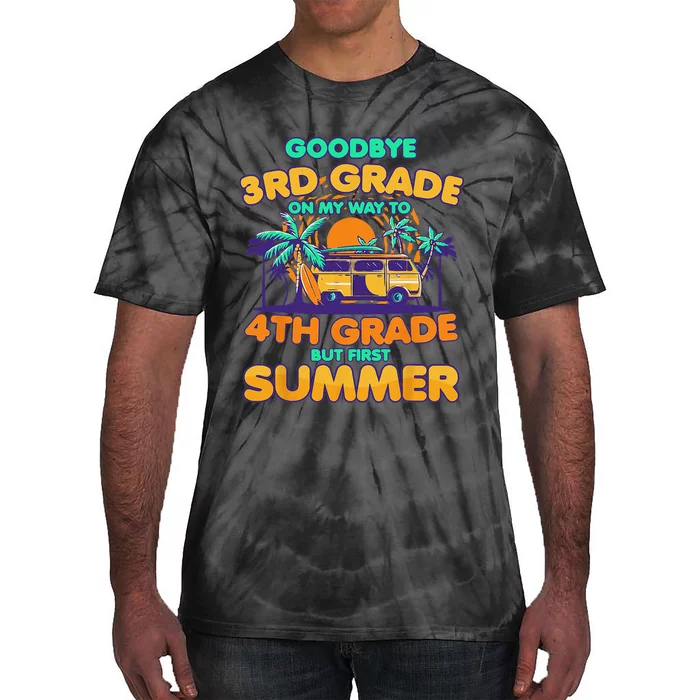 Goodbye 3rd Grade To 4th But First Summer Third Tie-Dye T-Shirt