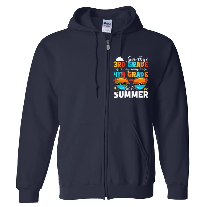 Goodbye 3rd Grade Graduation To 4th Grade Hello Summer Full Zip Hoodie