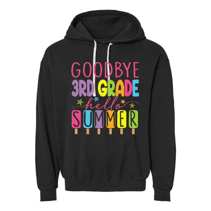 Goodbye 3rd Grade Hello Summer Last Day Of School Graduation Garment-Dyed Fleece Hoodie