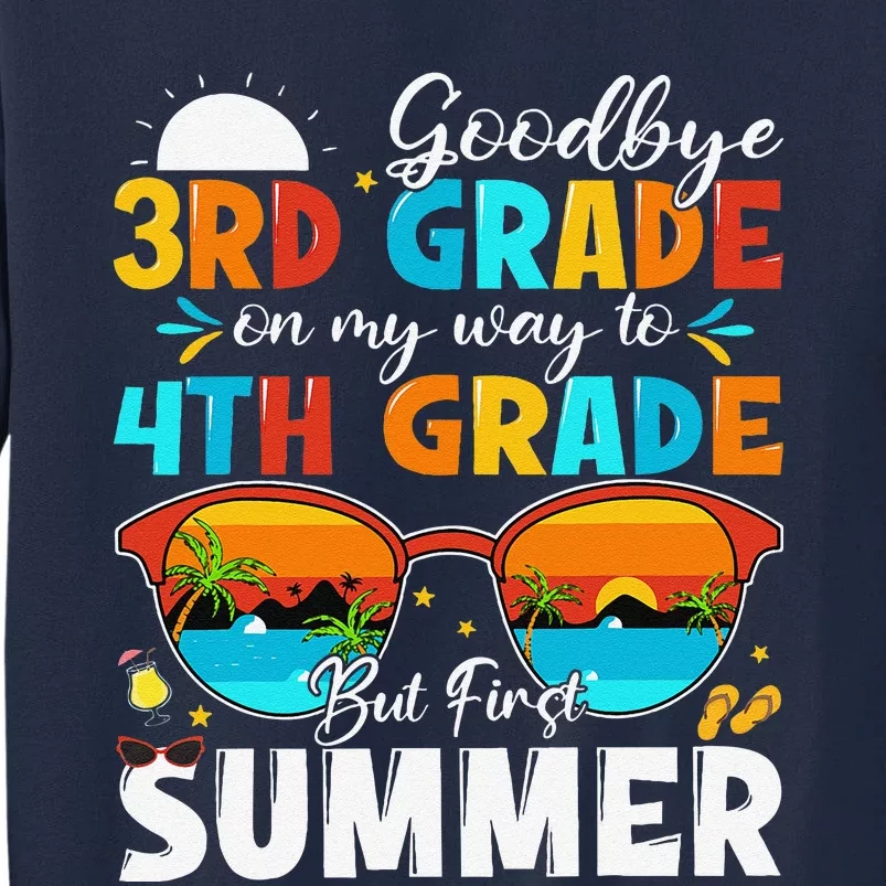 Goodbye 3rd Grade Graduation To 4th Grade Hello Summer Tall Sweatshirt