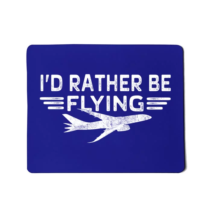 Graphic 365 Id Rather Be Flying Tee Distressed Pilot Top Gift Mousepad