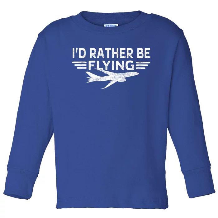 Graphic 365 Id Rather Be Flying Tee Distressed Pilot Top Gift Toddler Long Sleeve Shirt