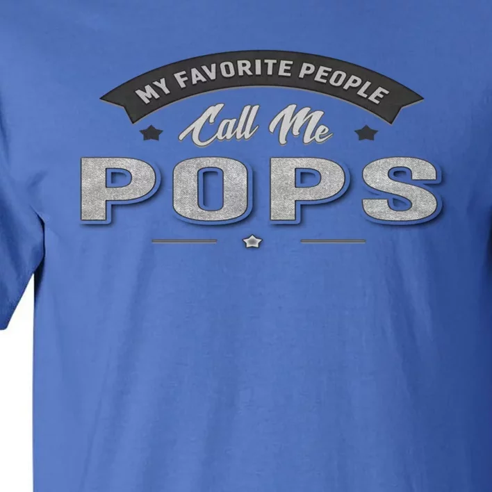 Graphic 365 My Favorite People Call Me Pops Grandpa Gift Tall T-Shirt