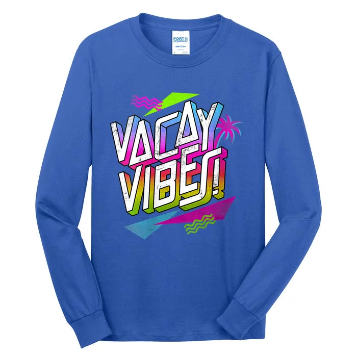 Graphic 365 Vacay Vibes Travel Vacation Retro 80s Cute Gift Tall Long Sleeve T-Shirt