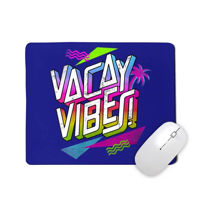 Graphic 365 Vacay Vibes Travel Vacation Retro 80s Cute Gift Mousepad