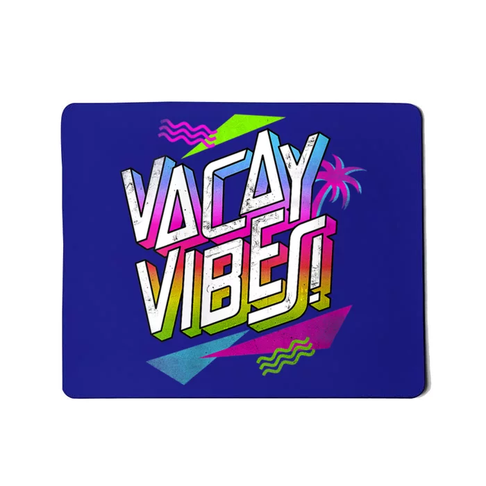 Graphic 365 Vacay Vibes Travel Vacation Retro 80s Cute Gift Mousepad