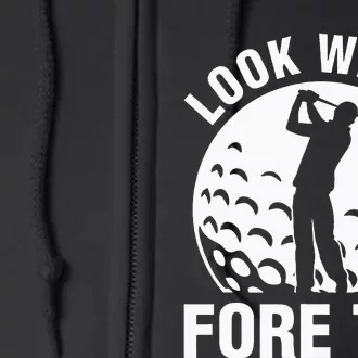 Golf 40th Birthday Look Who’s Fore 40 Forty Full Zip Hoodie