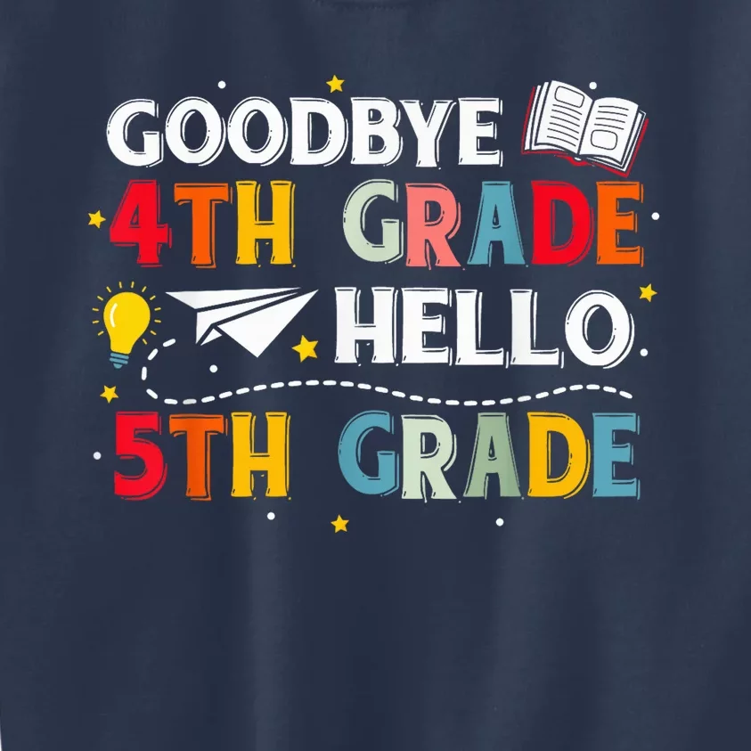 Goodbye 4th Fourth Grade Hello 5th Fifth Grade Teacher Kid Kids Sweatshirt