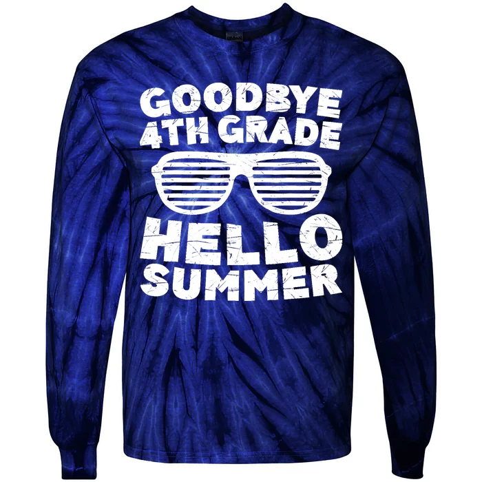 Goodbye 4th Grade Hello Summer Fourth Grade Graduate Tie-Dye Long Sleeve Shirt