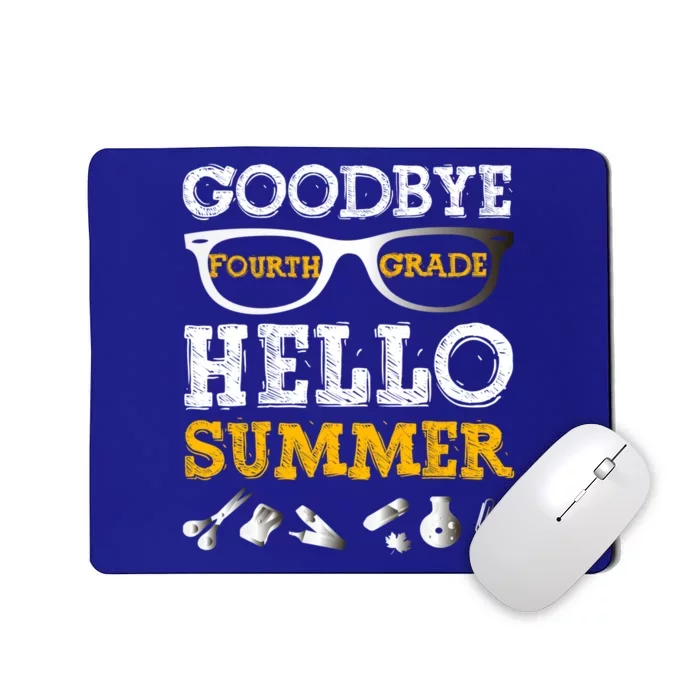 Goodbye 4Th Grade Hello Summer Gift Fourth Grade Graduate Gift Mousepad