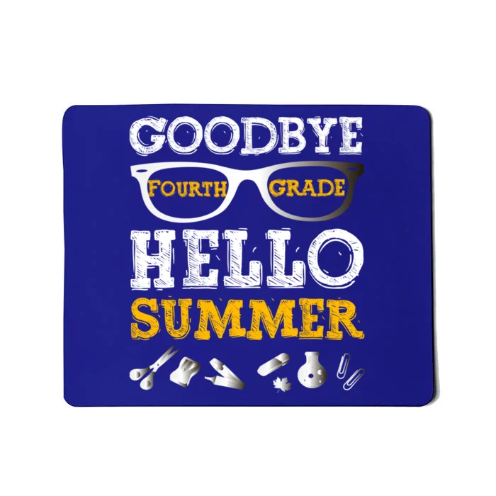 Goodbye 4Th Grade Hello Summer Gift Fourth Grade Graduate Gift Mousepad