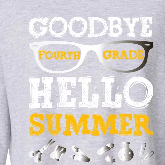 Goodbye 4Th Grade Hello Summer Gift Fourth Grade Graduate Gift Cropped Pullover Crew