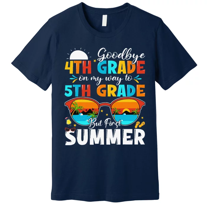 Goodbye 4th Grade Graduation To 5th Grade Hello Summer Premium T-Shirt