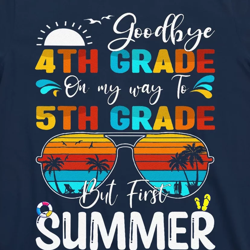 Goodbye 4th Grade Graduation To 5th Grade Hello Summer T-Shirt