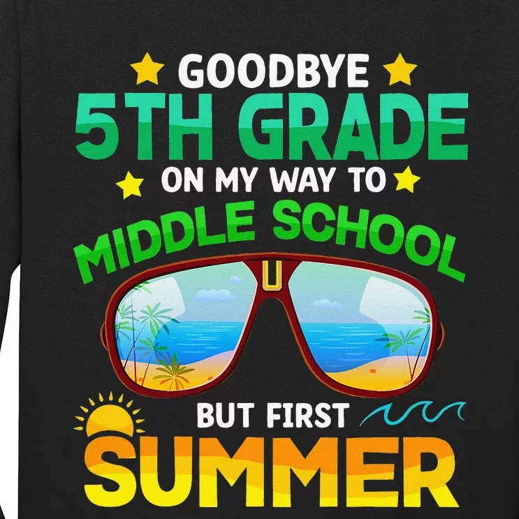 Goodbye 5th Grade Graduation To 6th Grade Hello Summer Long Sleeve Shirt