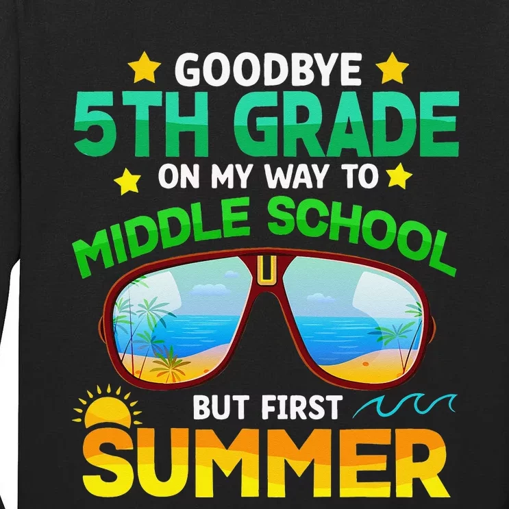 Goodbye 5th Grade Graduation To 6th Grade Hello Summer Tall Long Sleeve T-Shirt