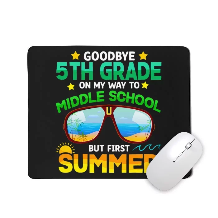 Goodbye 5th Grade Graduation To 6th Grade Hello Summer Mousepad