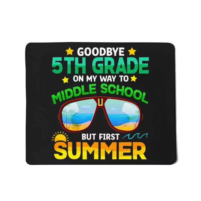 Goodbye 5th Grade Graduation To 6th Grade Hello Summer Mousepad