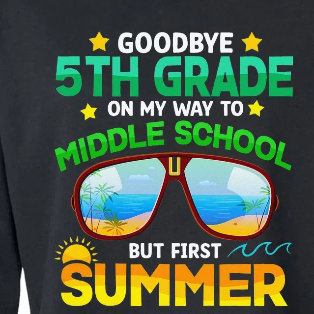 Goodbye 5th Grade Graduation To 6th Grade Hello Summer Cropped Pullover Crew