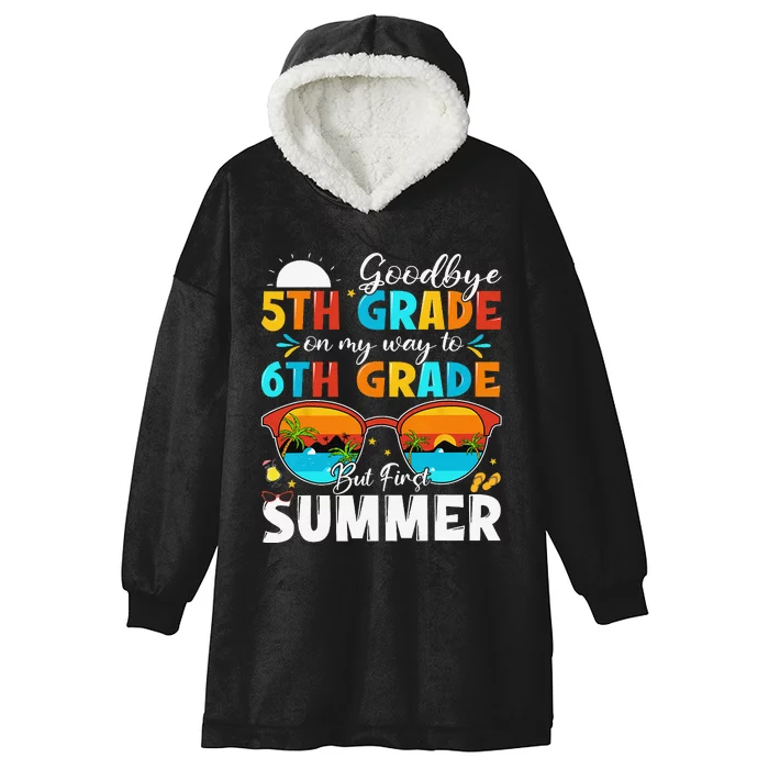 Goodbye 5th Grade Graduation To 6th Grade Hello Summer Hooded Wearable Blanket