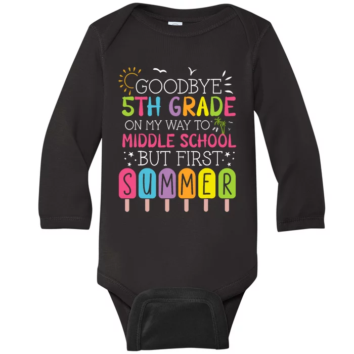 Goodbye 5th Grade Graduation To Middle School First Summer Baby Long Sleeve Bodysuit