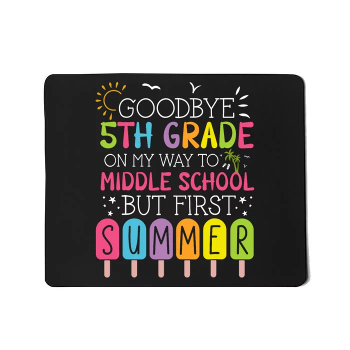 Goodbye 5th Grade Graduation To Middle School First Summer Mousepad