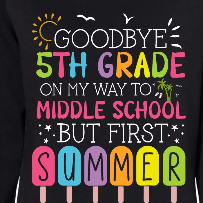 Goodbye 5th Grade Graduation To Middle School First Summer Womens California Wash Sweatshirt