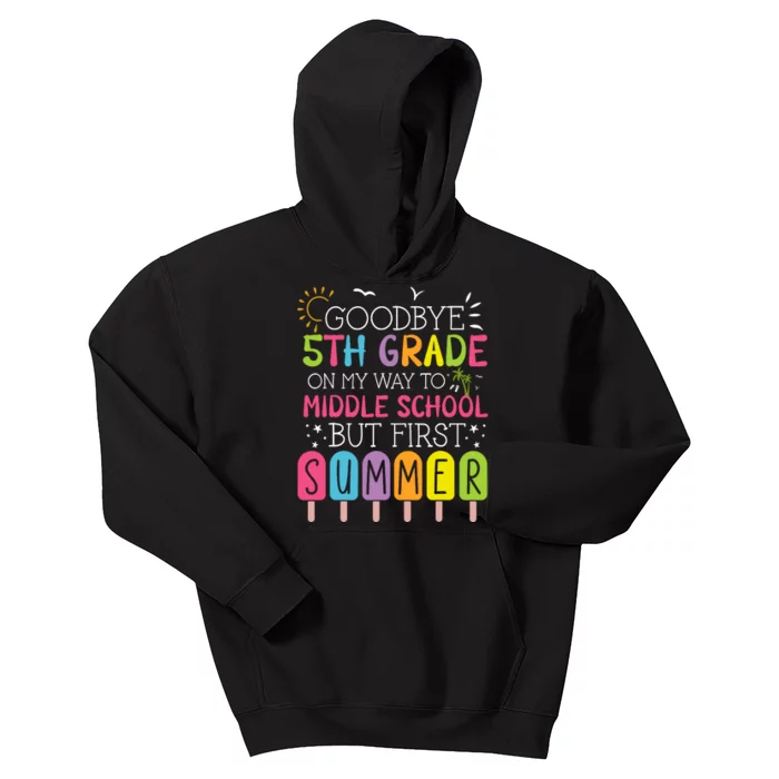 Goodbye 5th Grade Graduation To Middle School First Summer Kids Hoodie