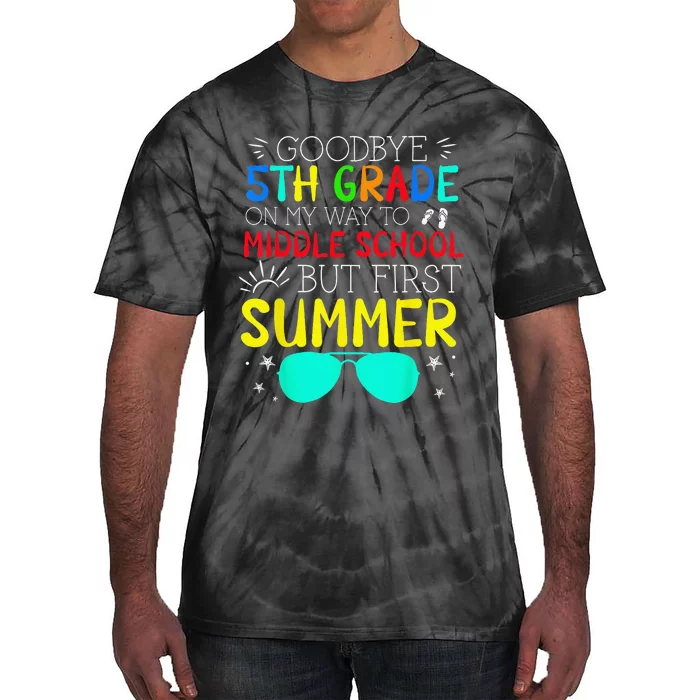 Goodbye 5th Grade Graduation To Middle School First Summer Tie-Dye T-Shirt