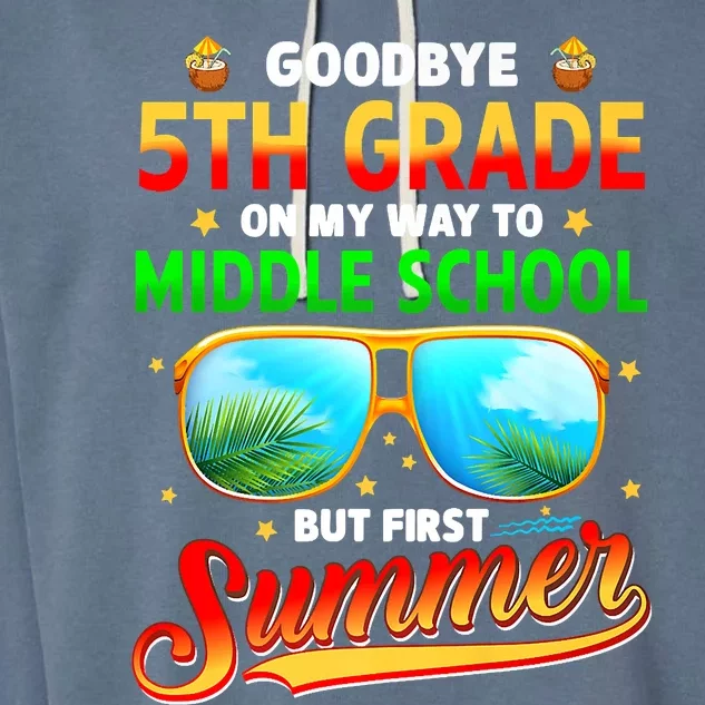 Goodbye 5th Grade Graduation To 6th Grade Hello Summer Garment-Dyed Fleece Hoodie