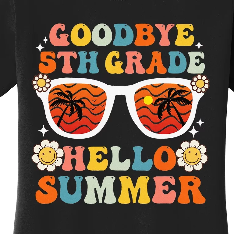 Goodbye 5th Grade Hello Summer Funny Fifth Grade Graduate Women's T-Shirt