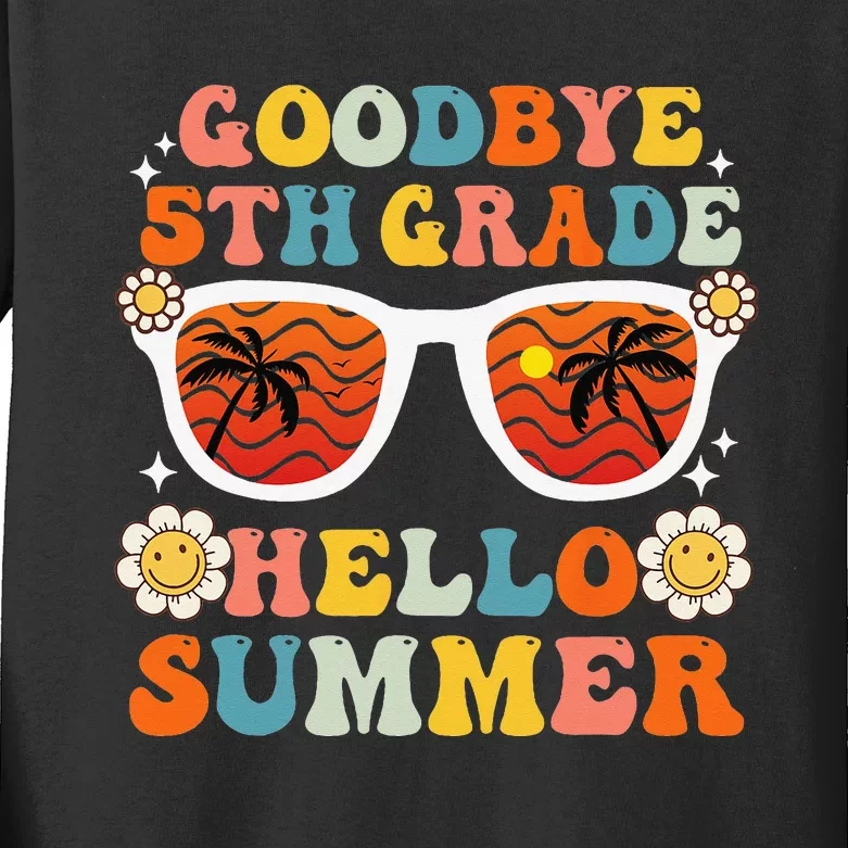 Goodbye 5th Grade Hello Summer Funny Fifth Grade Graduate Kids Long Sleeve Shirt