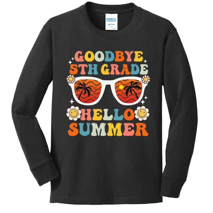 Goodbye 5th Grade Hello Summer Funny Fifth Grade Graduate Kids Long Sleeve Shirt