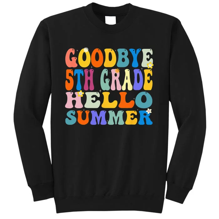 Goodbye 5th Grade Hello Summer Last Day Of School Graduation Tall Sweatshirt