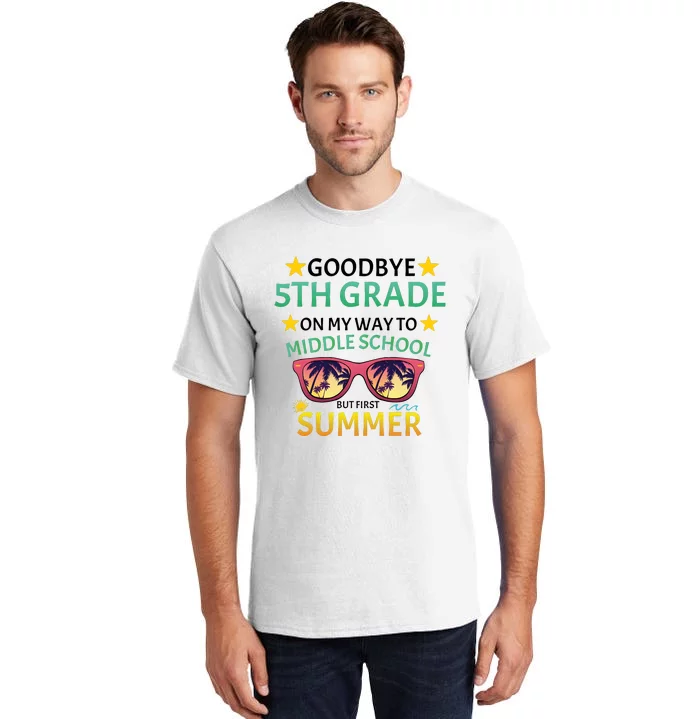 Goodbye 5th Grade Onmy Way To Middle School Tall T-Shirt