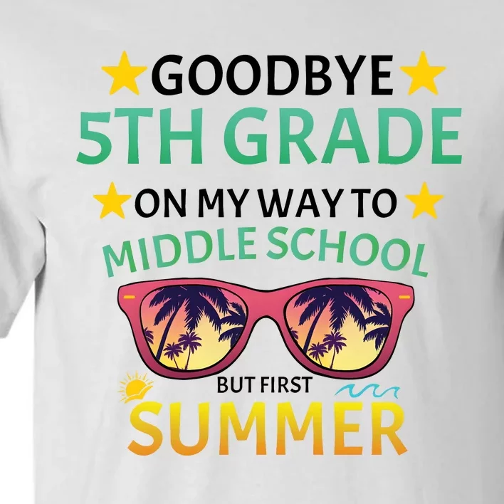 Goodbye 5th Grade Onmy Way To Middle School Tall T-Shirt