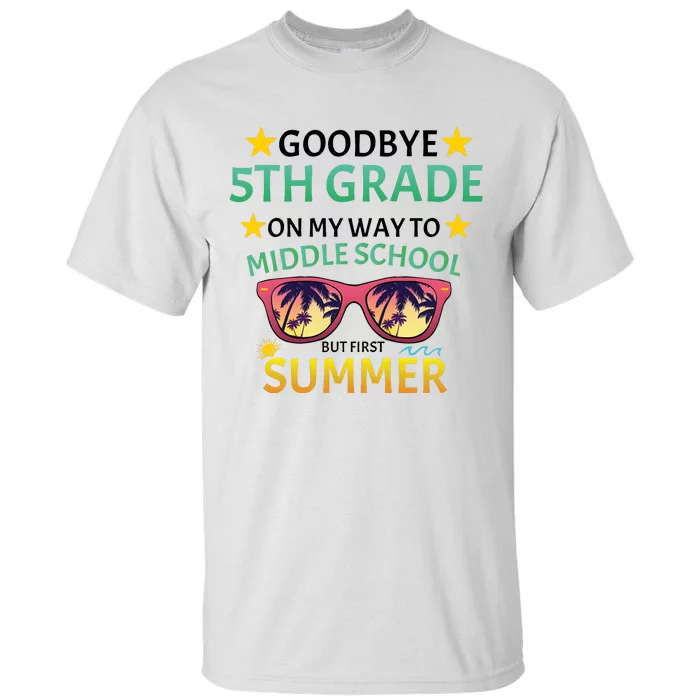 Goodbye 5th Grade Onmy Way To Middle School Tall T-Shirt