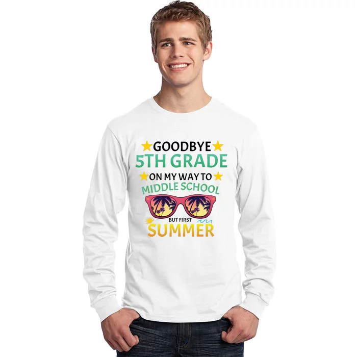 Goodbye 5th Grade Onmy Way To Middle School Tall Long Sleeve T-Shirt