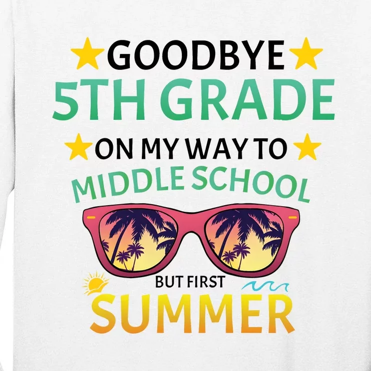 Goodbye 5th Grade Onmy Way To Middle School Tall Long Sleeve T-Shirt