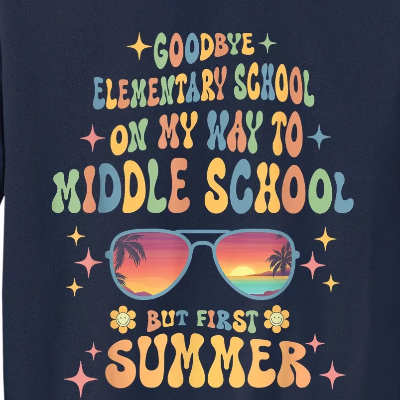 Goodbye 5th Grade Graduation To 6th Grade Hello Summer Tall Sweatshirt