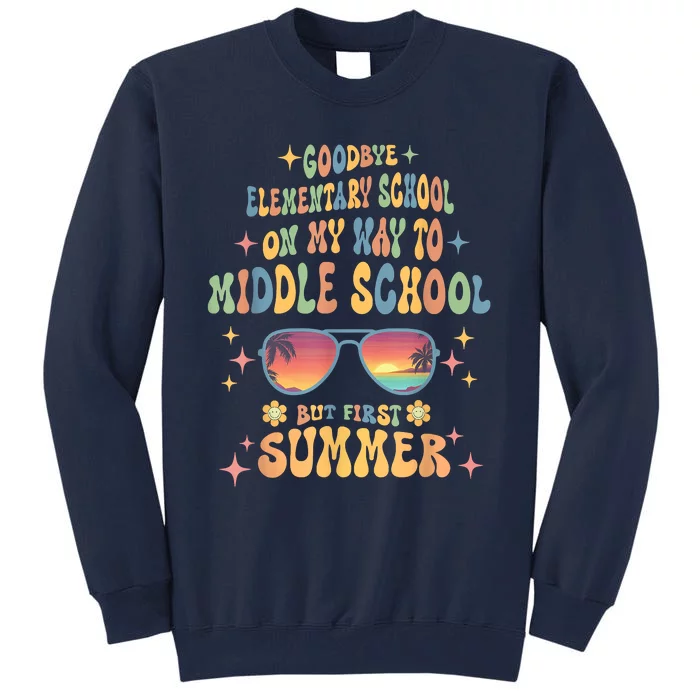 Goodbye 5th Grade Graduation To 6th Grade Hello Summer Tall Sweatshirt