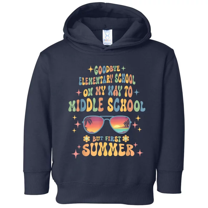 Goodbye 5th Grade Graduation To 6th Grade Hello Summer Toddler Hoodie