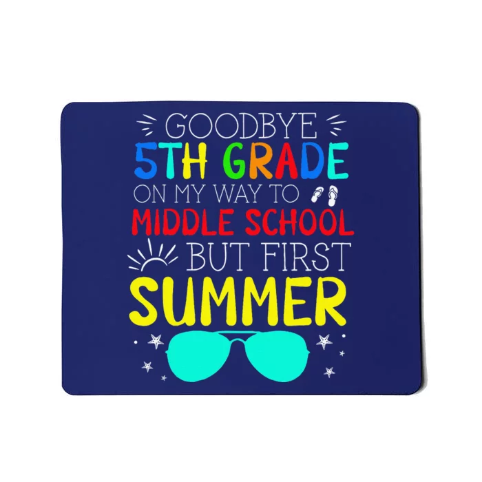 Goodbye 5th Grade Graduation To Middle School First Summer Mousepad