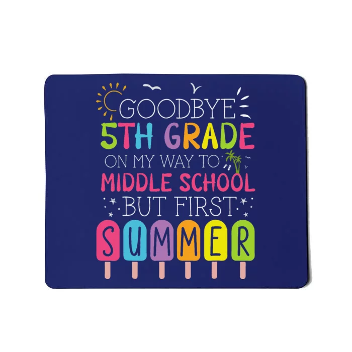 Goodbye 5th Grade Graduation To Middle School First Summer Mousepad